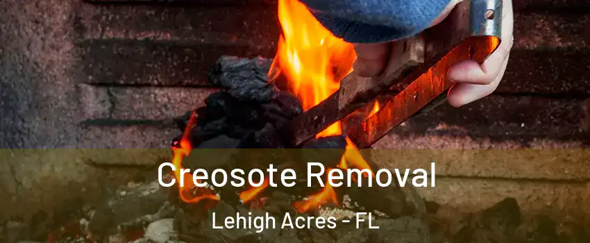  Creosote Removal Lehigh Acres - FL