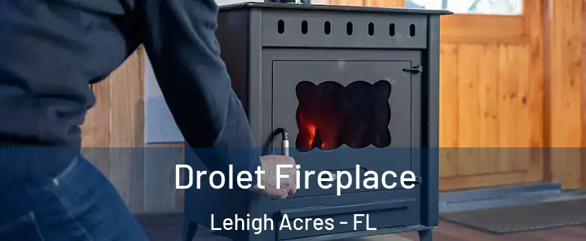  Drolet Fireplace Lehigh Acres - FL