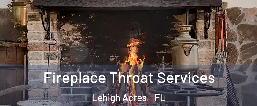 Fireplace Throat Services Lehigh Acres - FL