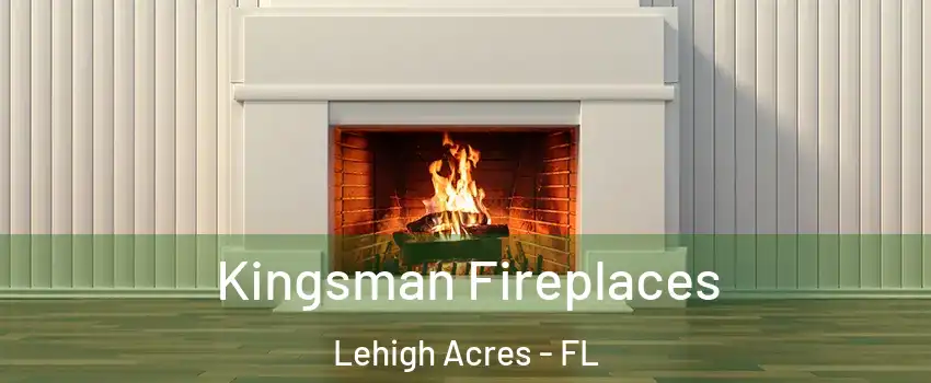  Kingsman Fireplaces Lehigh Acres - FL