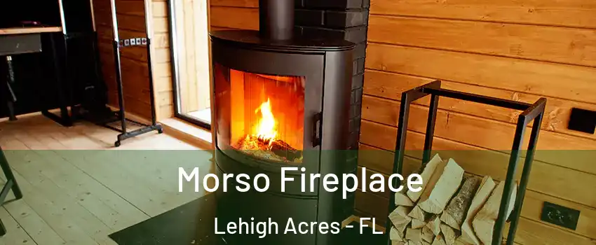  Morso Fireplace Lehigh Acres - FL