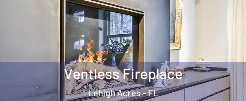  Ventless Fireplace Lehigh Acres - FL